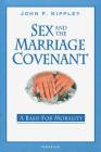 Sex And The Marriage Covenant: A Basis for Morality By John F. Kippley Cover Image