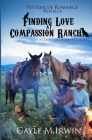 Finding Love at Compassion Ranch: A Pet Rescue Romance Novella By Gayle M. Irwin Cover Image
