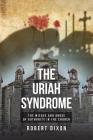 The Uriah Syndrome: The Misuse and Abuse of Authority in the Church Cover Image
