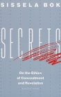 Secrets: On the Ethics of Concealment and Revelation By Sissela Bok Cover Image