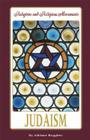 Judaism (Religions and Religious Movements) By Adriane Ruggiero (Editor), Bonnie Szumski (Editor) Cover Image
