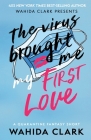 The Virus Brought Me My First Love By Wahida Clark Cover Image
