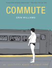 Commute: An Illustrated Memoir of Female Shame By Erin Williams Cover Image