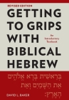 Getting to Grips with Biblical Hebrew, Revised Edition: An Introductory Textbook Cover Image