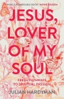 Jesus, Lover of My Soul: Fresh Pathways to Spiritual Passion By Julian Hardyman Cover Image