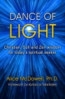 Dance of Light: Christian, Sufi and Zen wisdom for today's spiritual seeker Cover Image