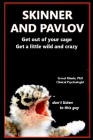 SKINNER AND PAVLOV freedom and creativity?: or an obedient robot? Cover Image