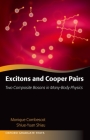 Excitons and Cooper Pairs: Two Composite Bosons in Many-Body Physics (Oxford Graduate Texts) By Monique Combescot, Shiue-Yuan Shiau Cover Image