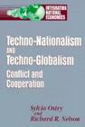 Techno-Nationalism and Techno-Globalism: Conflict and Cooperation (Integrating National Economies: Promise & Pitfalls) By Sylvia Ostry, Richard R. Nelson Cover Image
