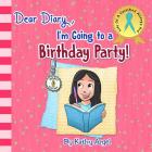 Dear Diary, I'm Going to a Birthday Party! Cover Image