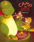 Camp Rex (A Rex Book) By Molly Idle, Molly Idle (Illustrator) Cover Image