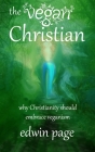 The Vegan Christian: Why Christianity Should Embrace Veganism Cover Image
