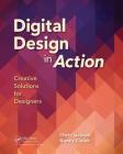 Digital Design in Action: Creative Solutions for Designers Cover Image