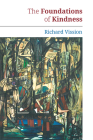 The Foundations of Kindness (Essential Prose Series #175) By Richard Vission Cover Image