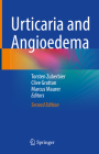 Urticaria and Angioedema By Torsten Zuberbier (Editor), Clive Grattan (Editor), Marcus Maurer (Editor) Cover Image