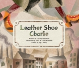 Leather Shoe Charlie By Gyeong- Hwa Kim, Anna Balbusso (Illustrator), Elena Balbusso (Illustrator) Cover Image