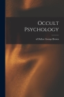 Occult Psychology By George Of Dallas Brown (Created by) Cover Image