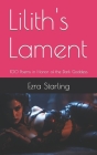 Lilith's Lament: 100 Poems in Honor of the Dark Goddess Cover Image