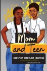 Mom and Teen: A Back and Forth Journal for Mother and Son By Latoya Nicole Cover Image