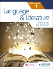 Language and Literature for the Ib Myp 1: Hodder Education Group By Zara Kaiserimam, Ana De Castro Cover Image