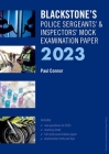 Blackstone's Police Sergeants' and Inspectors' Mock Exam 2023 By Paul Connor Cover Image