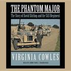 The Phantom Major: The Story of David Stirling and His Desert Command By Virginia Cowles, Simon Vance (Read by) Cover Image