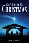 God's Gift to Us - Christmas By Judy Janowski Cover Image