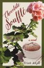 Chocolate Souffle By Trish Ahjel Cover Image