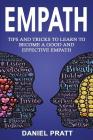 Empath: Tips and Tricks to Learn to Become a Good and Effective Empath By Daniel Pratt Cover Image