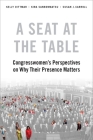 A Seat at the Table: Congresswomen's Perspectives on Why Their Presence Matters By Kelly Dittmar, Kira Sanbonmatsu, Susan J. Carroll Cover Image