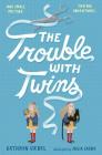 The Trouble with Twins By Kathryn Siebel Cover Image