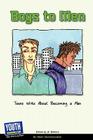 Boys to Men: Teens Write about Becoming a Man By Al Desetta (Editor), Keith Hefner (Editor), Laura Longhine (Editor) Cover Image