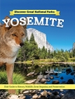 Discover Great National Parks: Yosemite: Kids' Guide to History, Wildlife, Great Sequoia, and Preservation Cover Image