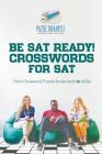 Be SAT Ready! Crosswords for SAT Hard Crossword Puzzle Books (with 50 drills) By Puzzle Therapist Cover Image