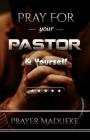 Pray For Your pastor and yourself By Prayer M. Madueke Cover Image