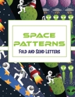 Space Patterns: Fold and Send Letters By Lovable Duck Paper Cover Image