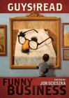 Guys Read: Funny Business By Jon Scieszka Cover Image