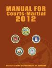 Manual for Courts-Martial 2012 (Unabridged) Cover Image