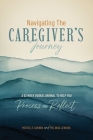 Navigating the Caregiver's Journey: A 52 Week Guided Journal to Help You Process and Reflect By Michelle Gunnin, Melinda Jenkins Cover Image