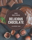 365 Delicious Chocolate Recipes: Let's Get Started with The Best Chocolate Cookbook! By Lauren Jan Cover Image