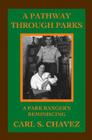 A Pathway Through Parks By Carl S. Chavez Cover Image