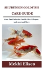 Shubunkin Goldfish Care Guide: Care, food, behavior, health, Size, Lifespan, tank meet and More By Mekhi Eliseo Cover Image