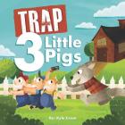 Trap 3 Little Pigs By Kyle Exum Cover Image