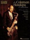 The Coleman Hawkins Collection: Artist Transcriptions - Tenor Sax By Coleman Hawkins (Artist) Cover Image
