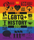 The LGBTQ + History Book (Big Ideas) By DK Cover Image