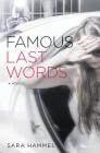 Famous Last Words By Sara Hammel Cover Image