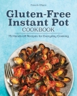Gluten-Free Instant Pot Cookbook: 75 Hands-Off Recipes for Everyday Cooking Cover Image