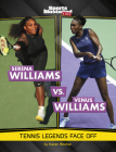 Serena Williams vs. Venus Williams: Tennis Legends Face Off Cover Image