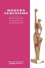 Modern Feminisms: Political, Literary, Cultural (Gender and Culture) By Maggie Humm (Editor) Cover Image