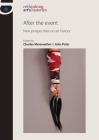 After the Event CB: New Perspectives on Art History (Rethinking Art's Histories) By Amelia Jones (Editor), Charles Merewether (Editor), John Potts (Editor) Cover Image